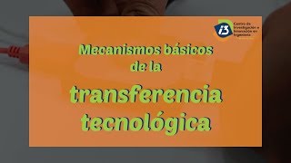 Mecanismos básicos de la transferencia tecnológica [upl. by Elliott963]