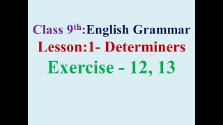 9th English Grammar Lesson 1 Determiner Exercise 12 13 [upl. by Phalan11]