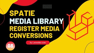 08 Media Conversions  Laravel Media Library  Laravel 9 Tutorial [upl. by Anad]