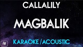 Callalily  Magbalik KaraokeAcoustic Instrumental [upl. by Yenittirb]