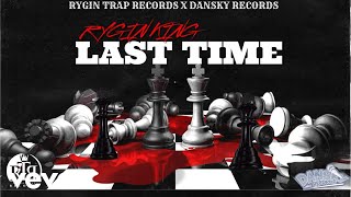 Rygin King  Last Time Audio Visual [upl. by Declan]