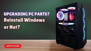 Do You REALLY Need to Reinstall Windows After a Hardware Upgrade [upl. by Ilecara]