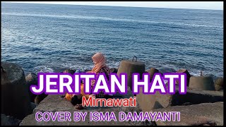 JERITAN HATI  MIRNAWATI  COVER BY ISMA DAMAYANTI dangdut [upl. by Maryellen139]