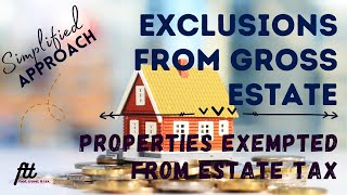 TOPIC 12 EXCLUSIONS FROM GROSS ESTATE  Properties not Subject to Estate Tax [upl. by Chelsy]