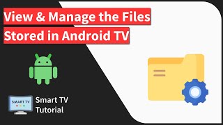 How to View and Manage Files Stored within Android TV [upl. by Robers]