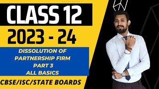 Dissolution of Partnership Firm  All basics in the easiest way  Class 12  Part 3  Accounts [upl. by Ferdinana]