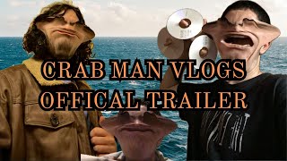 Crab Man Vlogs 2025  Official Trailer [upl. by Reinertson]