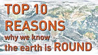 TOP 10 REASONS Why We Know the Earth is Round [upl. by Felita]