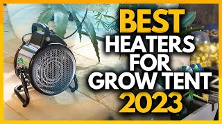 Top 5 Best Heaters For Grow Tent In 2023 [upl. by Cosma222]