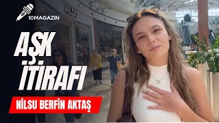 Nilsu Berfin Aktaş’tan Aşk İtirafı [upl. by Reiner]