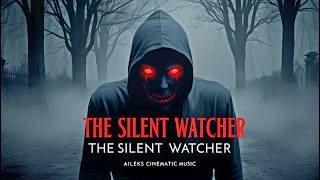 The Silent Watcher Haunting Horror Soundtrack  Aileks Cinematic Music [upl. by Ellah495]