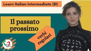 1 Learn Italian Intermediate B1 Passato prossimo pt 1  verbi regolari [upl. by Bondie]