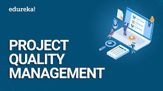 Project Quality Management PMBOK® 6  Project Quality Control  PMP® Training Videos  Edureka [upl. by Htieh]