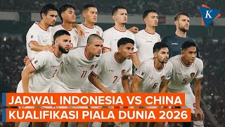 Jadwal Timnas Indonesia Vs China di Kualifikasi Piala Dunia 2026 [upl. by Mairym322]