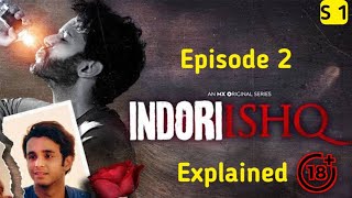 Indori Ishq  Season 1  Episode 2  Love Sx Aur Consent  Explained in hindi  web series explain [upl. by Anema570]