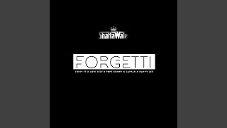 Forgetti feat Joint 77 Addi Self Pope Skinny Captan Natty Lee [upl. by Schaaff]