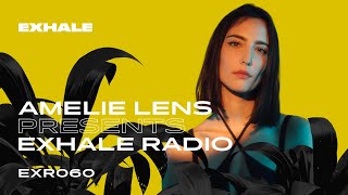 Amelie Lens presents Exhale Radio  Episode 60 [upl. by Dinnage3]