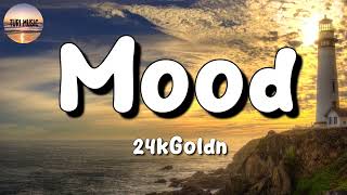 🎵 24kGoldn  Mood ft Iann Dior Lyrics [upl. by Nobe]