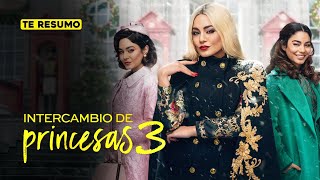 INTERCAMBIO DE PRINCESAS 3 RESUMEN en 10 minutos NETFLIX [upl. by Lou962]