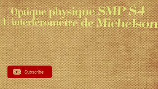 Optique physique SMP S4  linterférometre de Michelson examen 2022 [upl. by Studdard660]