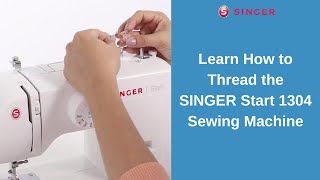 Learn How to Thread the SINGER® Start™ 1304 Sewing Machine [upl. by Ladin]