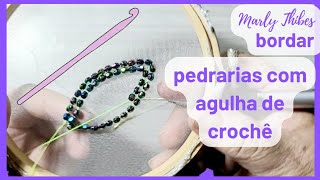 bordados deslumbrantes guia passo a passo com pedrarias e agulha de crochê tutorial marlythibes [upl. by Oah]