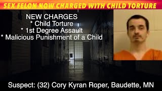 Convicted Sex Felon Now Charged With Child Torture In Baudette Minnesota [upl. by Etnovaj]