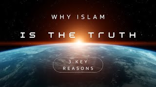 Why Islam is the Truth [upl. by Eiliak31]