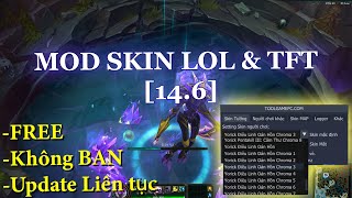 Hướng dẫn Mod Skin LOL 146 amp TFT Free không BAN 2024 [upl. by Tisdale]