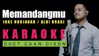 MEMANDANGMU Ikke Nurjanah Karaoke duet cowok  CaAn Dixon [upl. by Fellner]