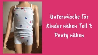 Unterwäsche für Kinder nähen Teil 1 Panty nähen [upl. by Zehcnas]