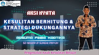 AKSI NYATA KESULITAN BERHITUNG DAN STRATEGI DUKUNGANNYA  BIMTEK PENGENALAN ANAK KESULITAN BELAJAR [upl. by Pickens]