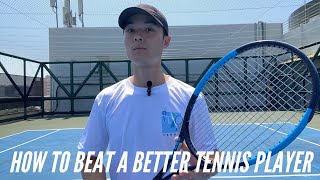 How To Beat A Better Tennis Player [upl. by Ojahtnamas]