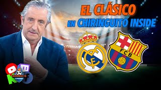 ⚽ REAL MADRIDBARÇA  CHIRINGUITO INSIDE [upl. by Hummel]