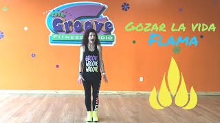 Gozar La Vida by Flama  Groove Fitness [upl. by Haididej]