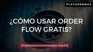 ¿Cómo usar Order Flow gratis en ATASNinjaVolfixSierraCharts [upl. by Atiruam]