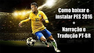 COMO BAIXAR amp INSTALAR PES 2016 CRACKEADO PARA PC FRACO COM NARRAÇÃO TRADUÇÃO  CONF CONTROLE [upl. by Gabel]