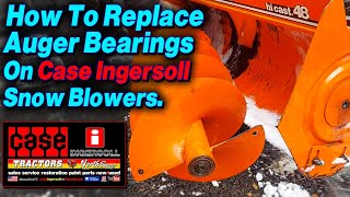 How To Change Auger Bearings On Case Ingersoll Snow Blowers As Well As Other Brands [upl. by Calysta]