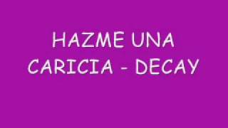 HAZME UNA CARICIA DECAY [upl. by Duggan308]