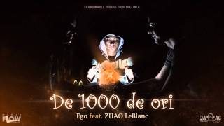 Ego ft Zhao  De 1000 de ori Official HD [upl. by Kenlee257]