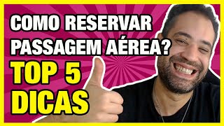 ☑️ COMO RESERVAR PASSAGEM AÉREA TOP 5 DICAS [upl. by Rivkah]