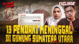 KEAJAIBAN 11 HARI PENDAKI INI BISA SELAMAT SAAT TERSESAT DI GUNUNG BARUS TANAH KARO OMMAMAT [upl. by Juetta386]