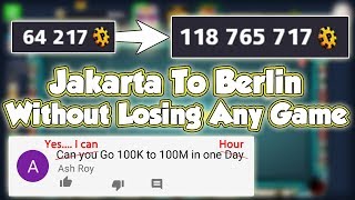 64K Coins to 118 Milion Coins in 40 Minutes  Jakarta to Berlin without Losing Any Game 8 Ball Pool [upl. by Loreen]