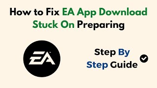 How to Fix EA App Download Stuck On Preparing [upl. by Friederike5]