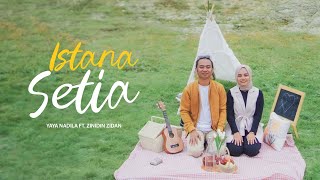 Zinidin Zidan Ft Yaya Nadila  Istana Setia Official Music Video [upl. by Shayna]