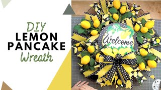 Welcome Lemon Pancake Wreath Tutorial [upl. by Newel387]