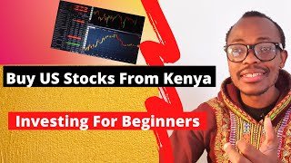 How To Buy US Stocks From Kenya  Investing Guide For Beginners [upl. by Alis]