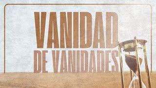 Vanidad De Vanidades [upl. by Adnalay576]