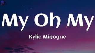 Kylie Minogue  My Oh My Lyrics [upl. by Uriah467]