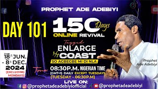 DAY 101 ENLARGE MY COAST with Prophet Ade Adebiyi 12102024 [upl. by Eniluj]